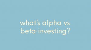 What Is Alpha Vs Beta Investing? | Steps To Investing